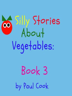 cover image of Silly Stories About Vegetables: Book 3